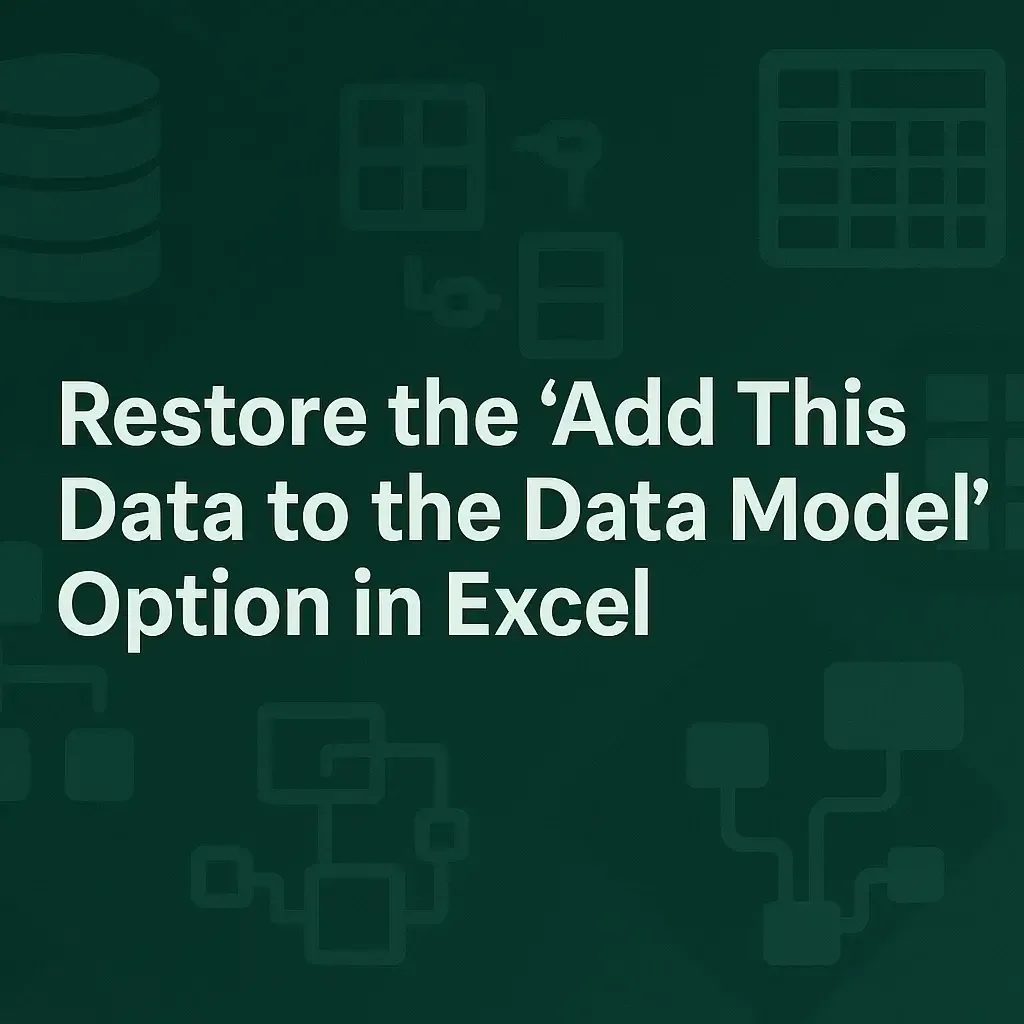 [Fixed] 'Add This Data to the Data Model' Missing in Excel