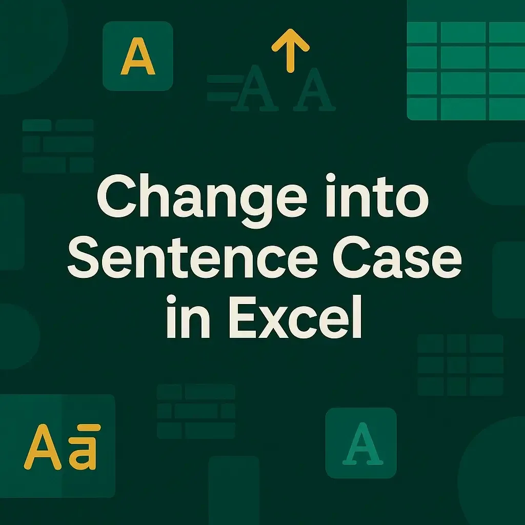 How to Change Text into Sentence Case in Excel (2 Easy Ways)
