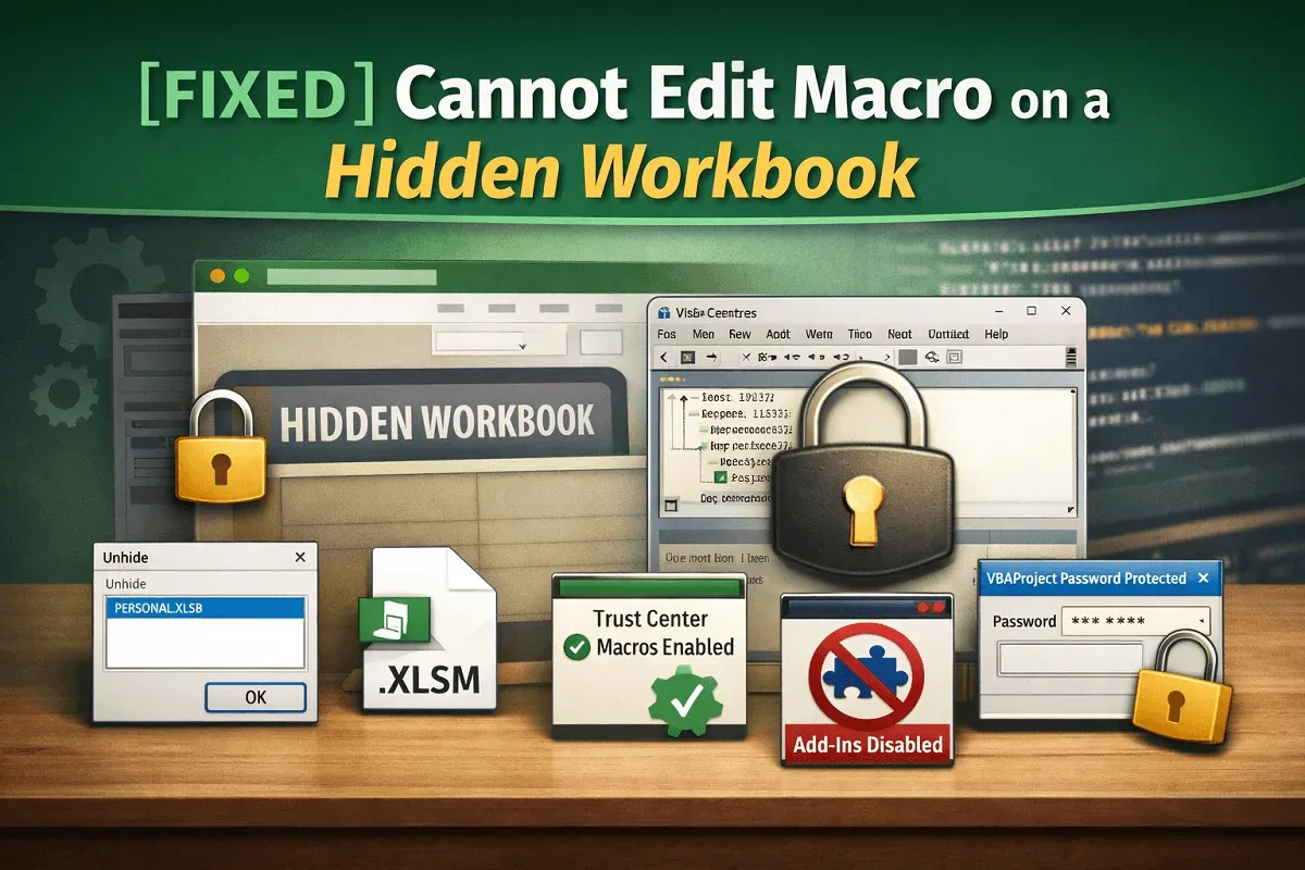 [Fixed] Cannot Edit Macro on a Hidden Workbook