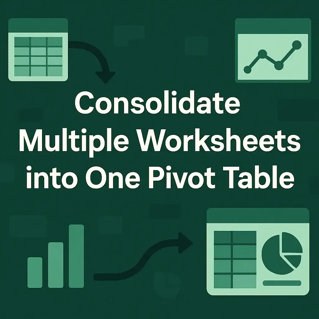 How to Consolidate Multiple Worksheets into One Pivot Table