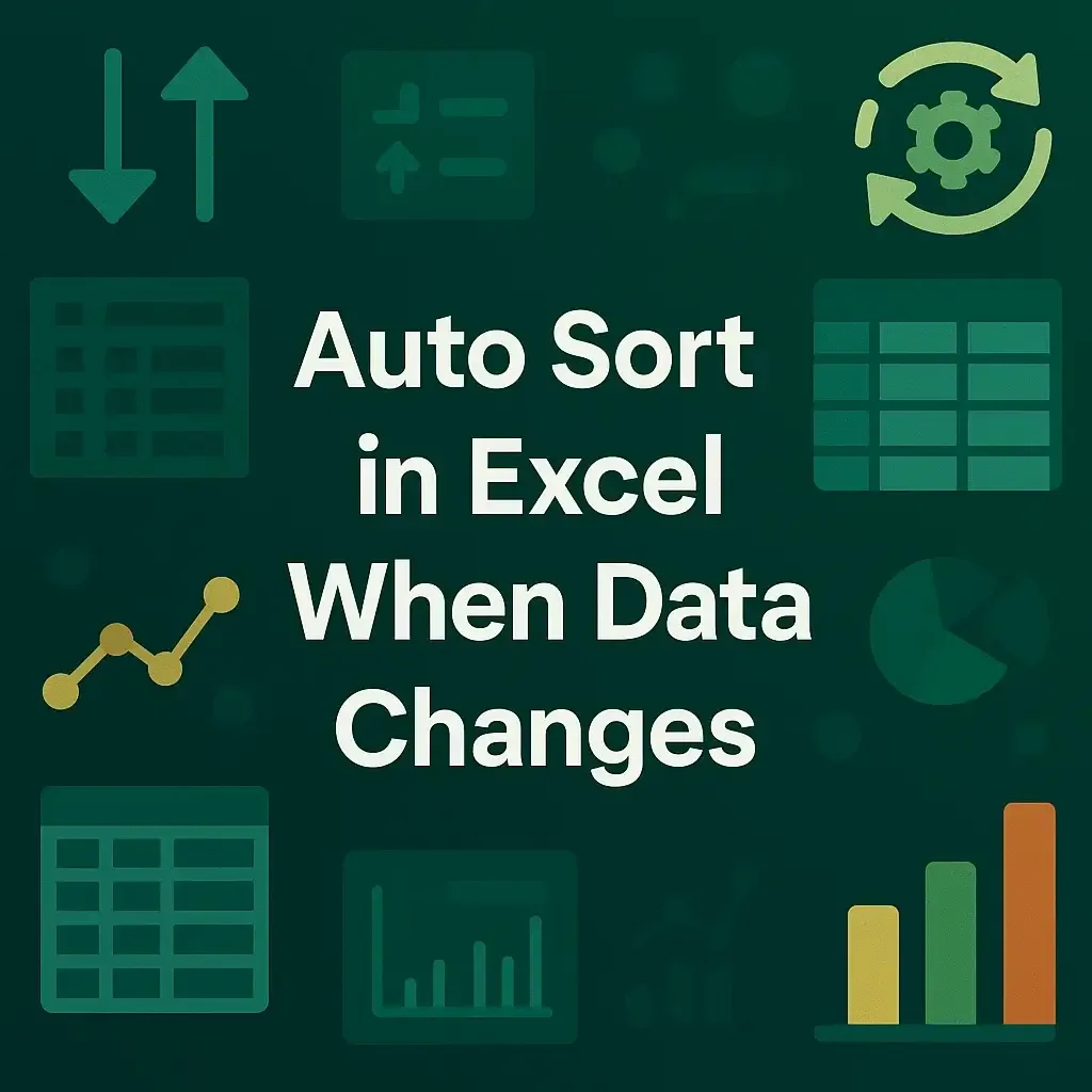How to Auto Sort in Excel When Data Changes
