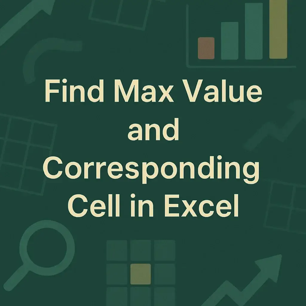 How to Find the Max Value and Corresponding Cell in Excel