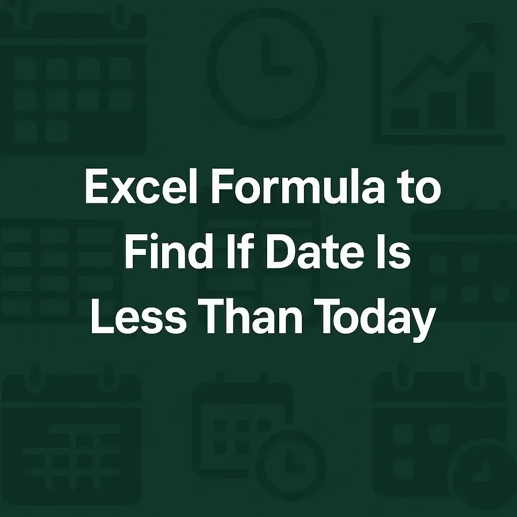 Excel Formula to Find If Date Is Less Than Today (4 Examples)