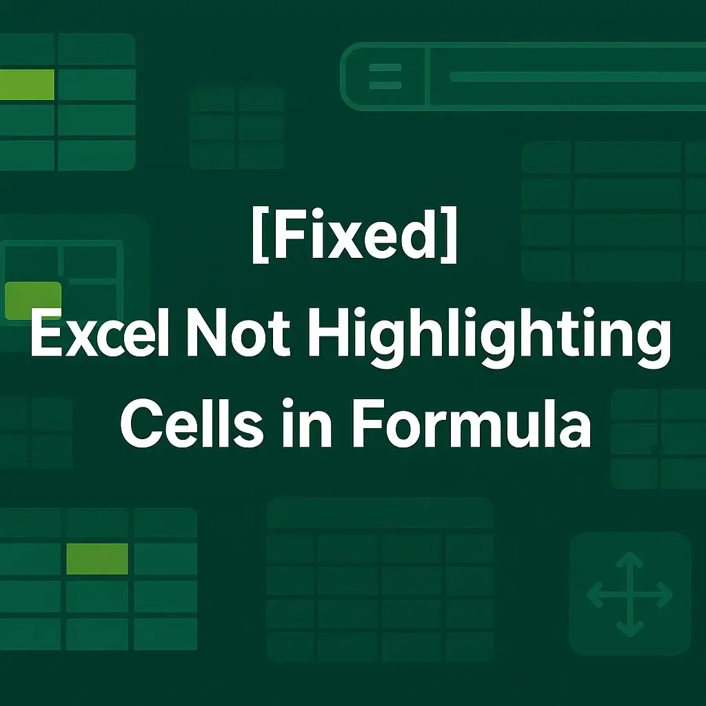[Fixed] Excel Not Highlighting Cells in Formula