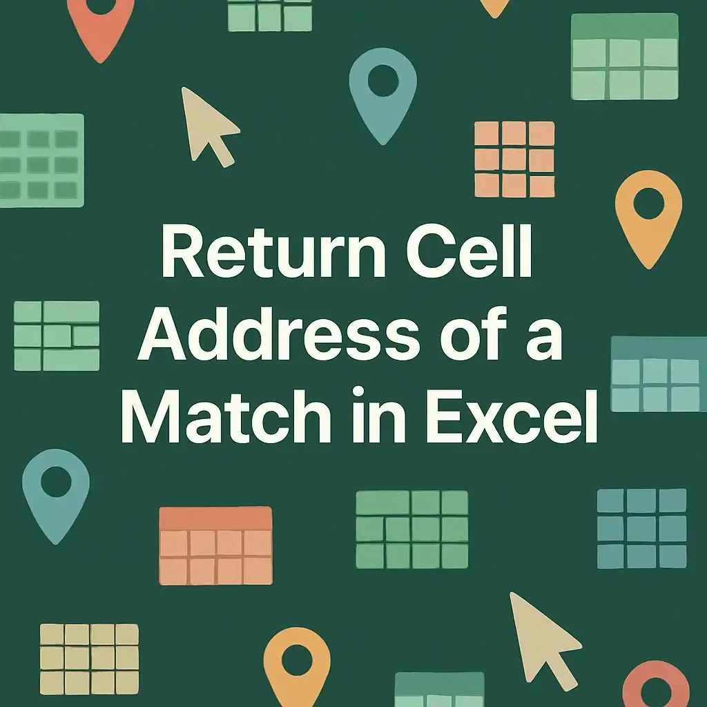 How to Return the Cell Address of a Match in Excel
