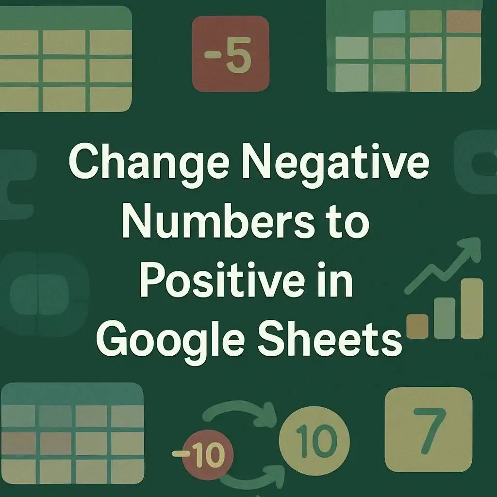 How to Change Negative Numbers to Positive in Google Sheets