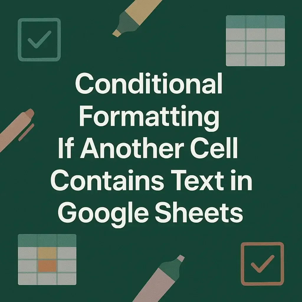 Google Sheets Conditional Formatting If Another Cell Contains Text
