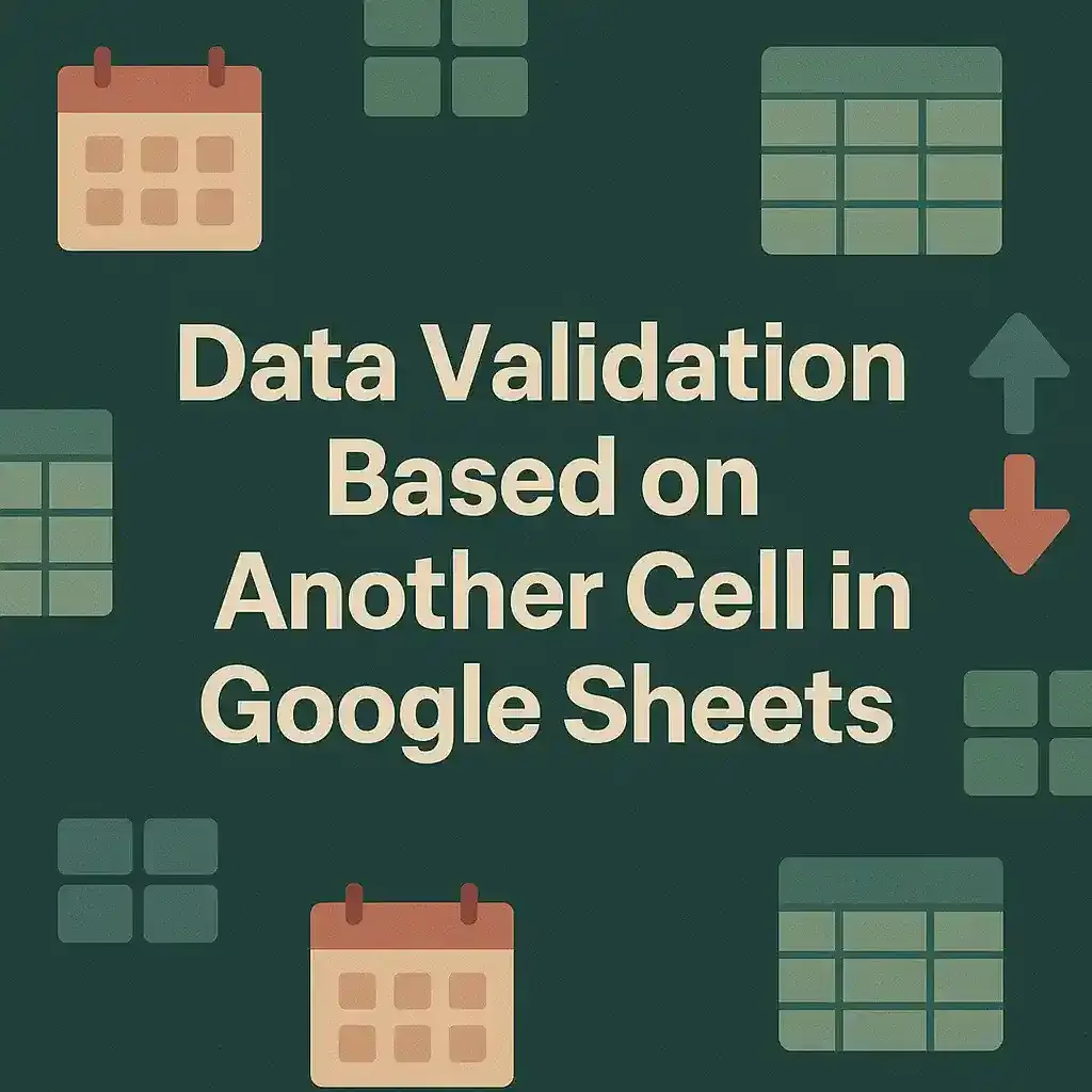 Data Validation Based on Another Cell in Google Sheets
