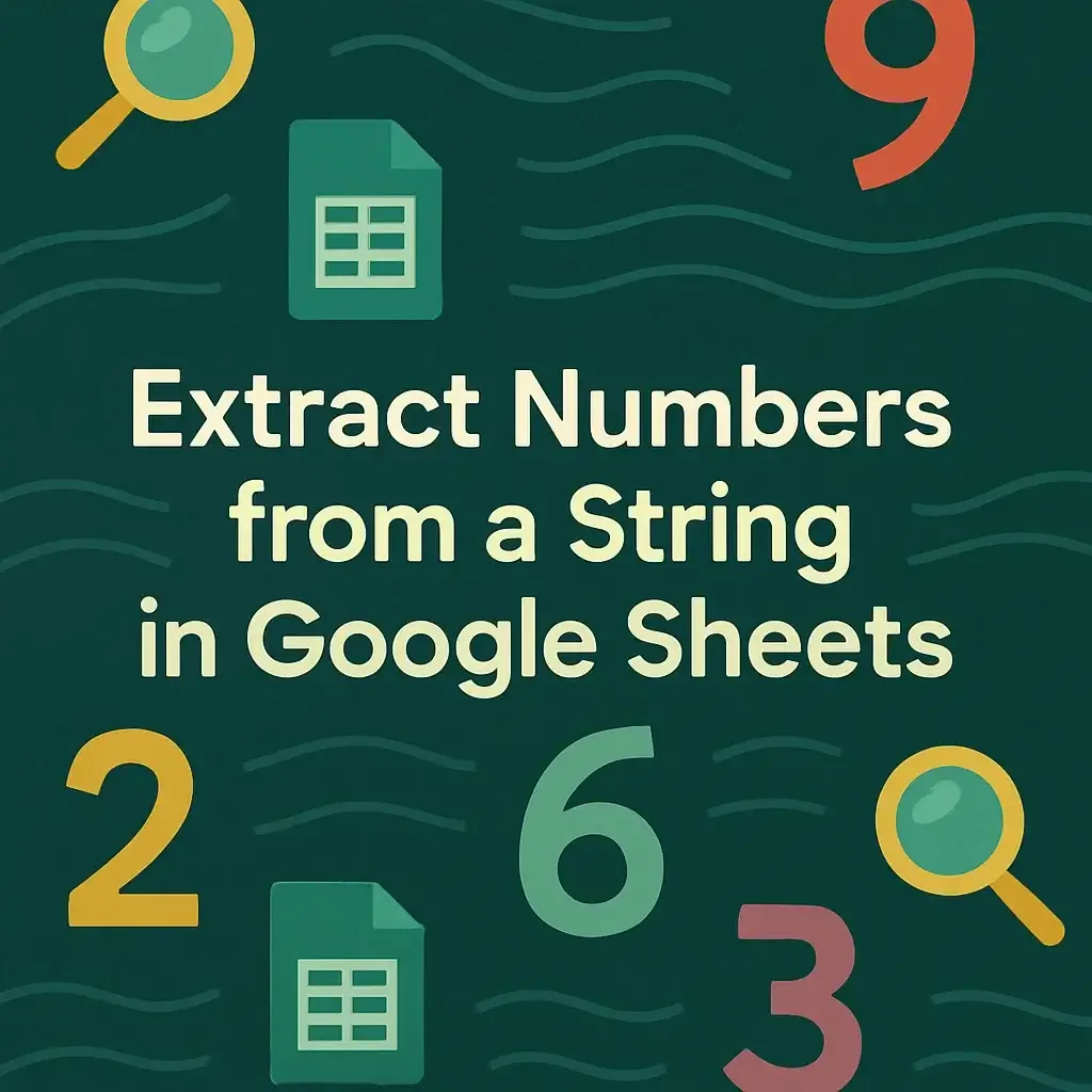 How to Extract Numbers from a String in Google Sheets