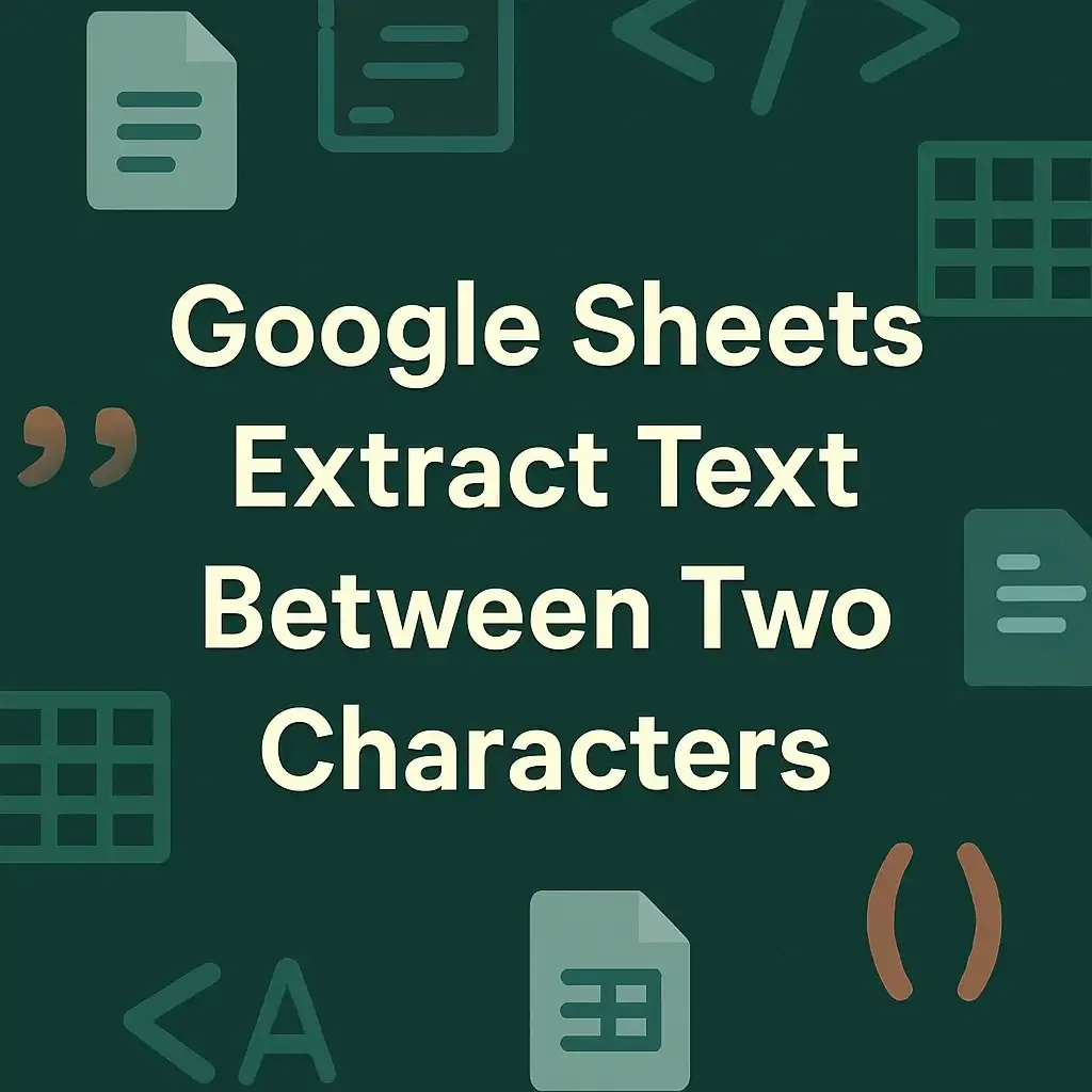 How to Extract Text Between Two Characters in Google Sheets