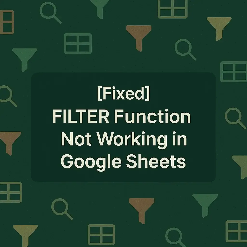 [Fixed] FILTER Function Not Working in Google Sheets