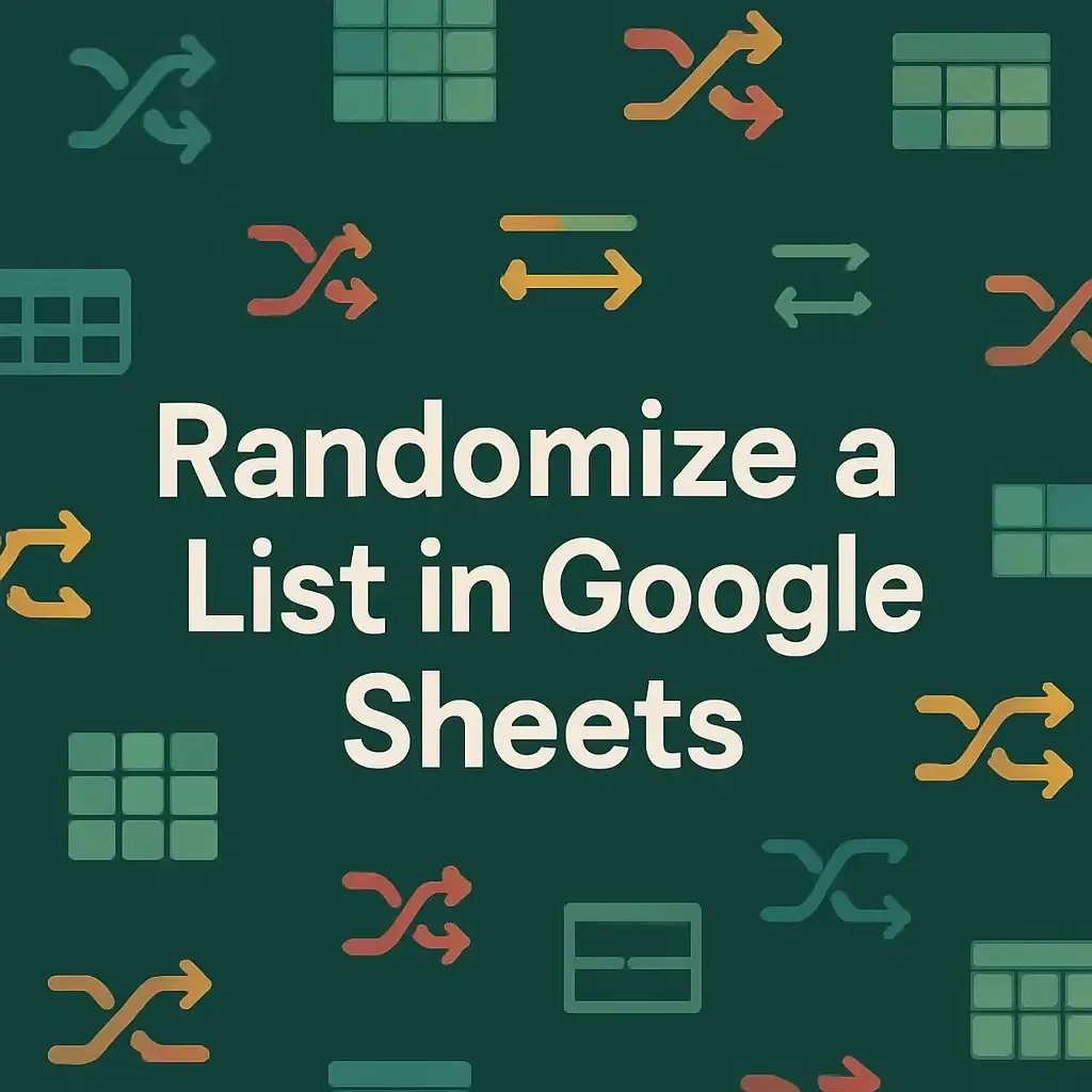 How to Randomize a List in Google Sheets (4 Quick Tricks)