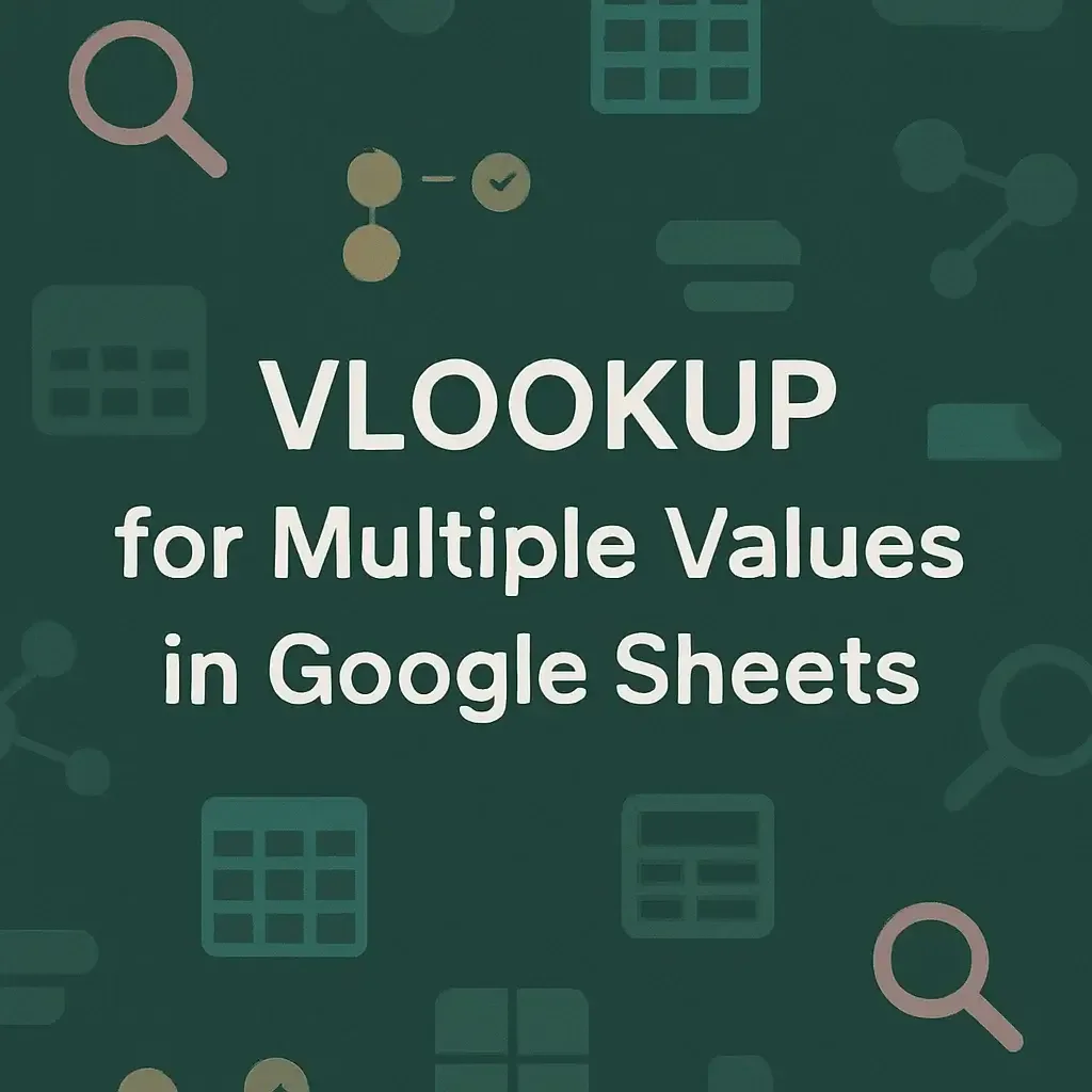 How to Use VLOOKUP to Return Multiple Values in Google Sheets