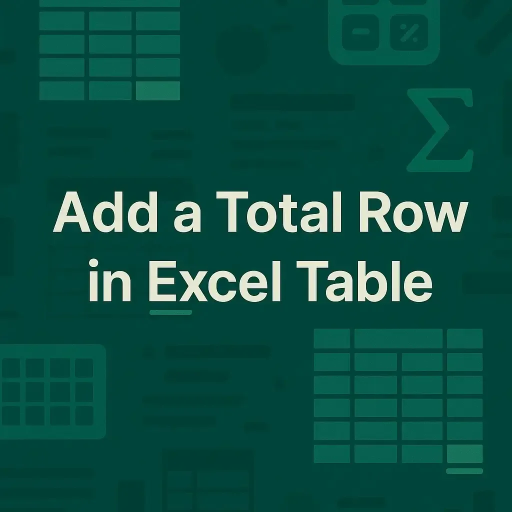 How to Add a Total Row in Excel Table (5 Simple Ways)
