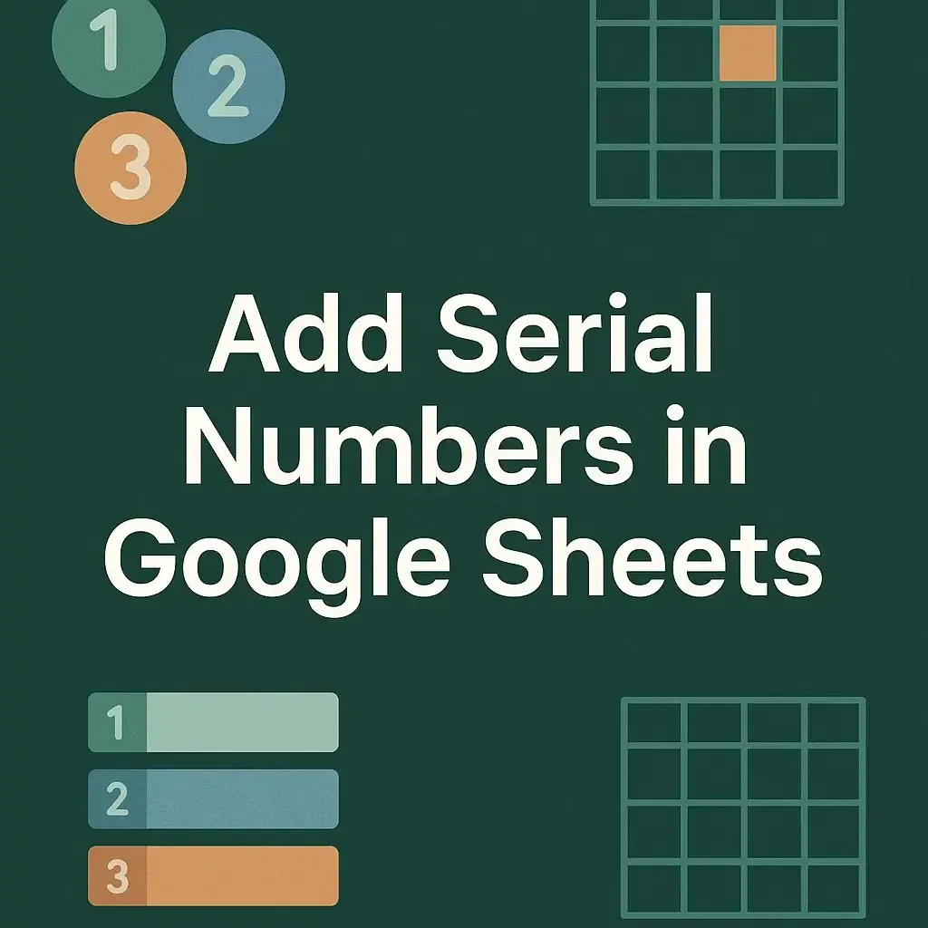 How to Add Serial Numbers in Google Sheets (5 Simple Ways)