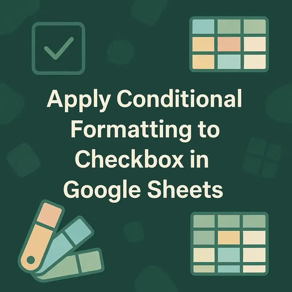 How to Apply Conditional Formatting to Checkbox in Google Sheets