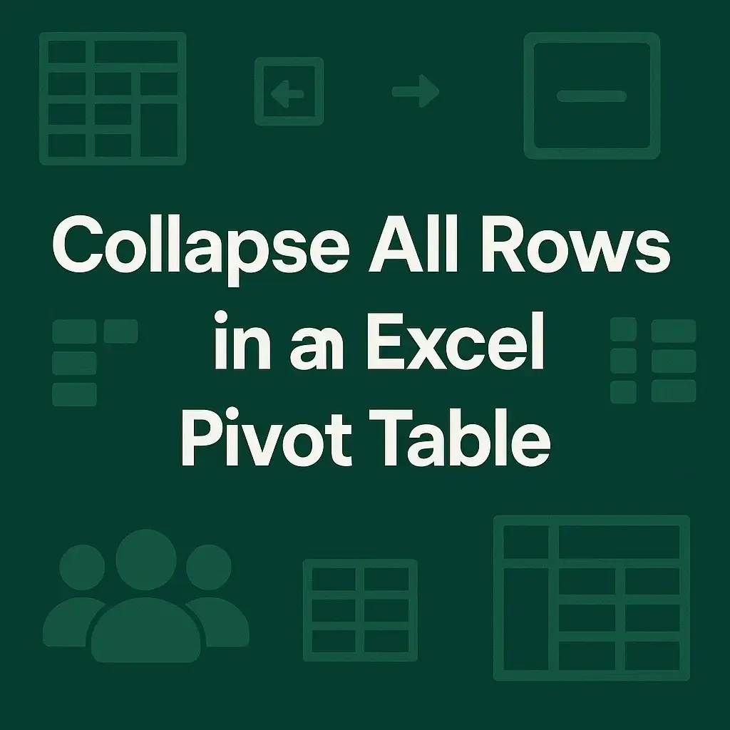 How to Collapse All Rows in a Pivot Table in Excel