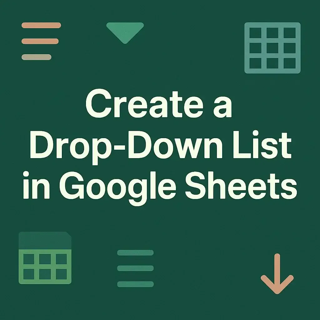 How to Create a Drop-Down List in Google Sheets