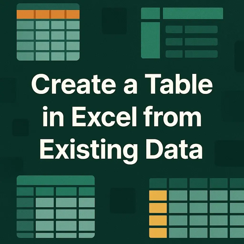 How to Create a Table in Excel from Existing Data​