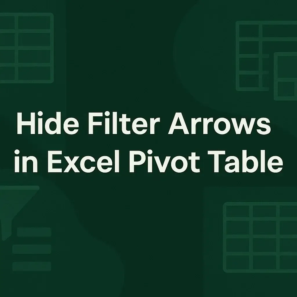 How to Hide Filter Arrows in Excel Pivot Table