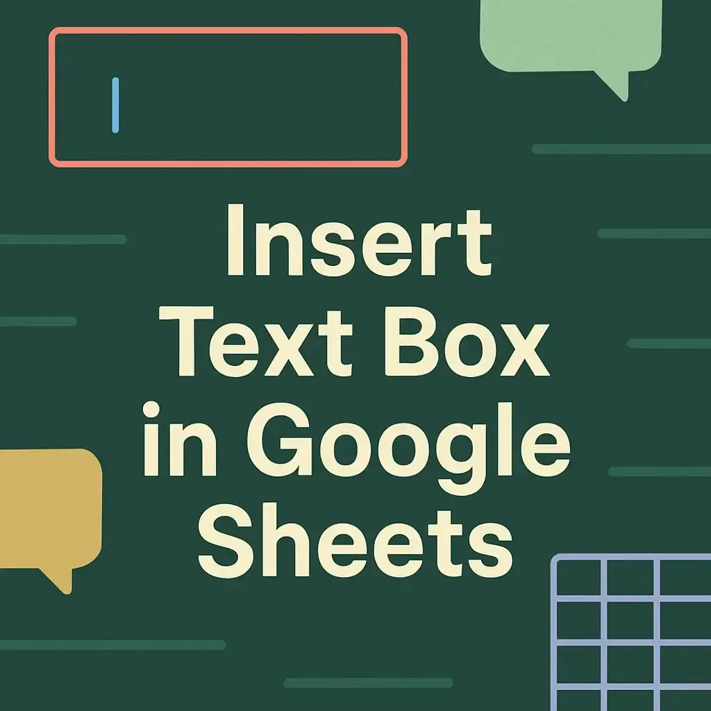 How to Insert a Text Box in Google Sheets (with Simple Steps)