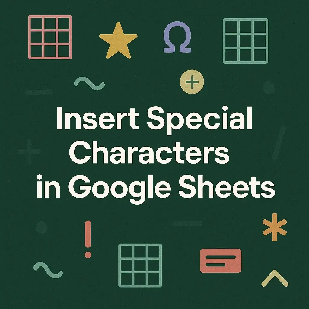 How to Insert Special Characters in Google Sheets