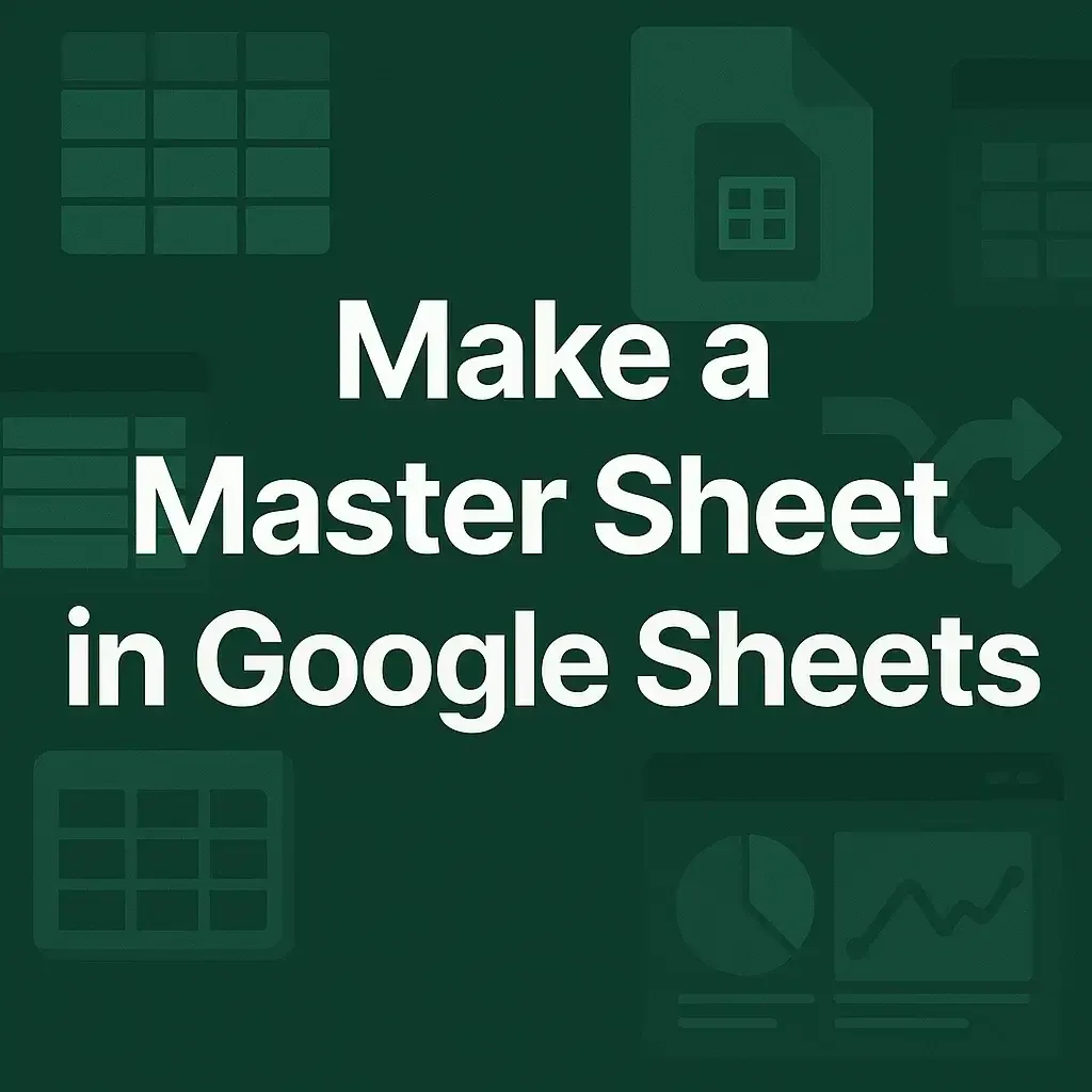 How to Make a Master Sheet in Google Sheets (4 Suitable Ways)