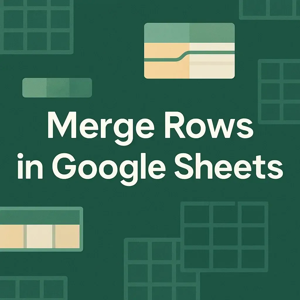 How to Merge Rows in Google Sheets (3 Simple Methods)