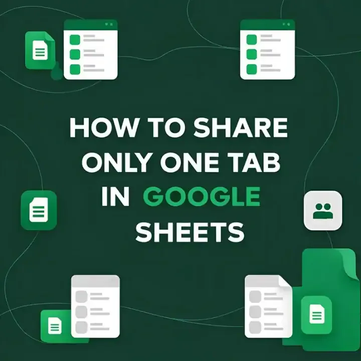 How to Share Only One Tab in Google Sheets (4 Easy Ways)