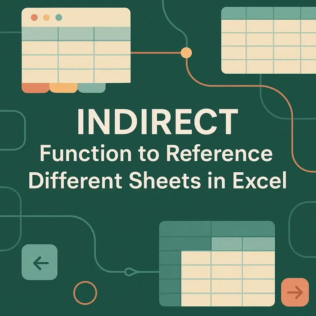 Excel INDIRECT Function to Reference Different Sheets