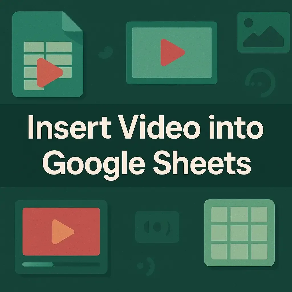 How to Insert Video into Google Sheets (2 Easy Ways)