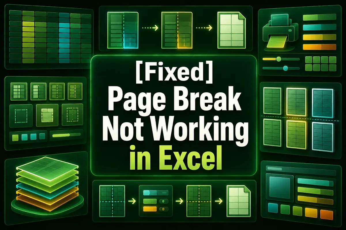 [Fixed] Page Break Not Working in Excel (7 Effective Solutions)