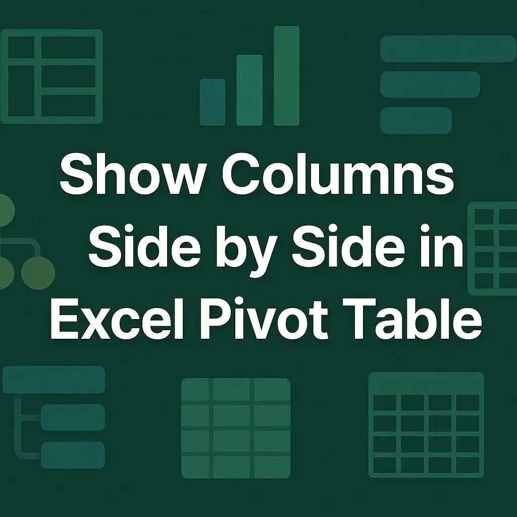 How to Show Columns Side by Side in Excel Pivot Table
