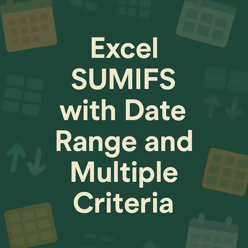 How to Use SUMIFS with Date Range and Multiple Criteria in Excel