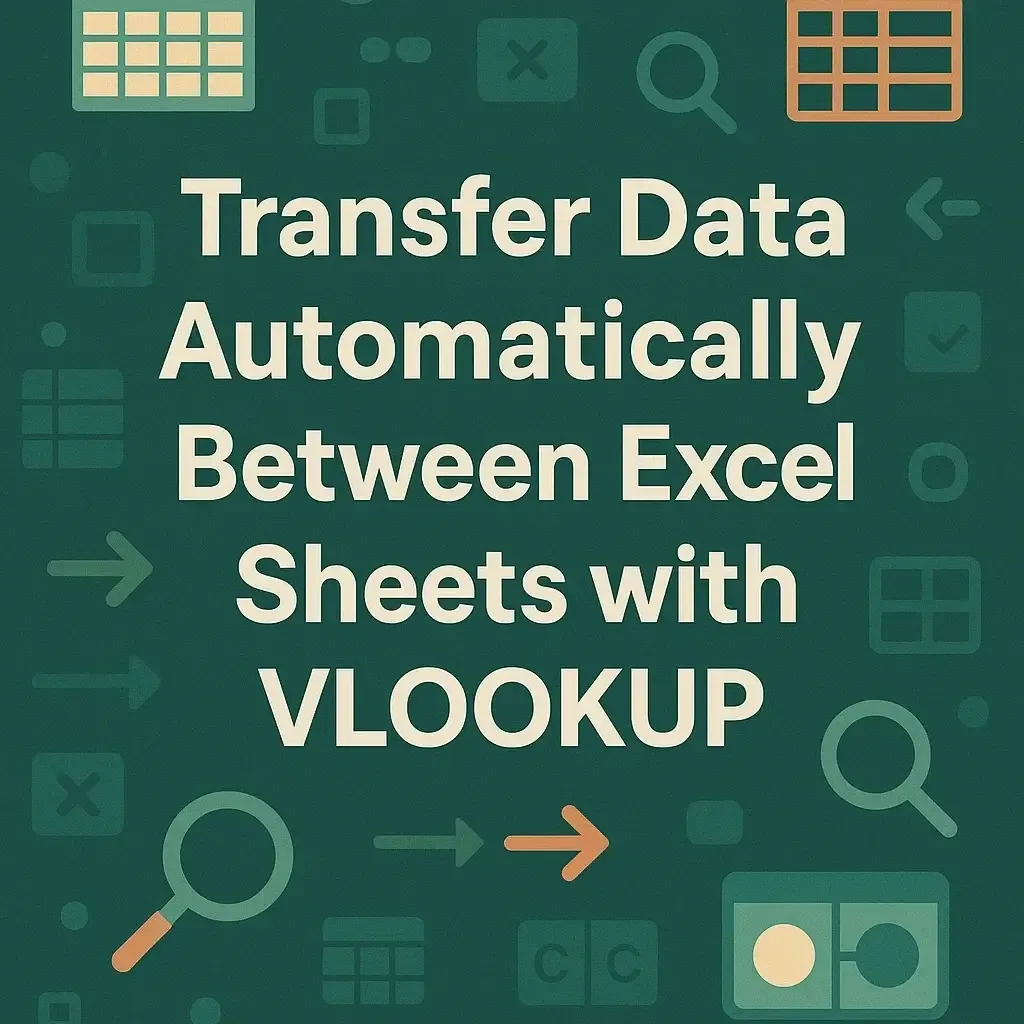 Excel VLOOKUP to Auto-Transfer Data Between Excel Sheets
