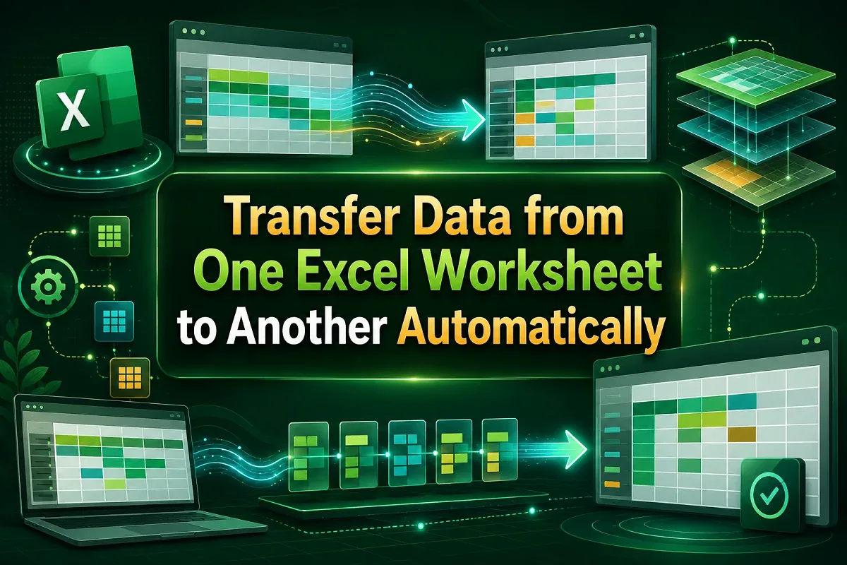 Transfer Data from One Excel Worksheet to Another Automatically