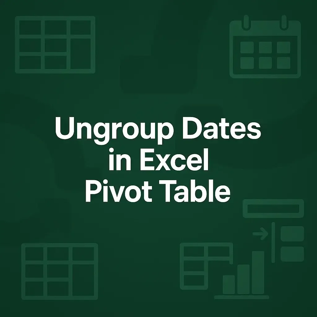 How to Ungroup Dates in Excel Pivot Table (3 Simple Ways)