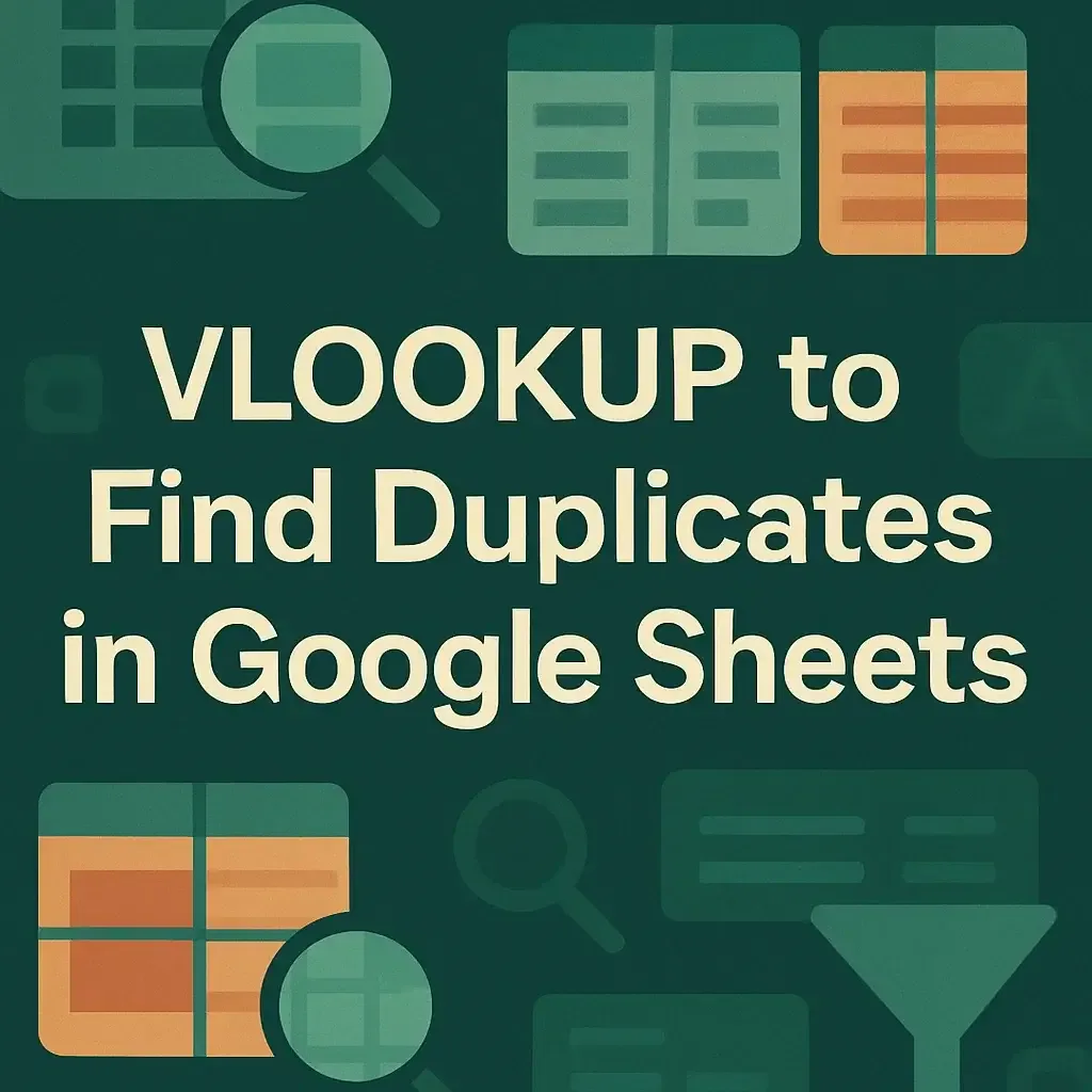 How to Use VLOOKUP to Find Duplicates in Google Sheets