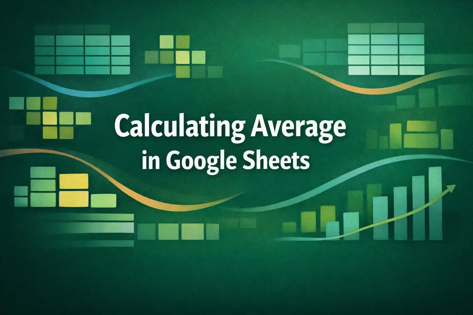 Average Formula in Google Sheets: Types & Examples