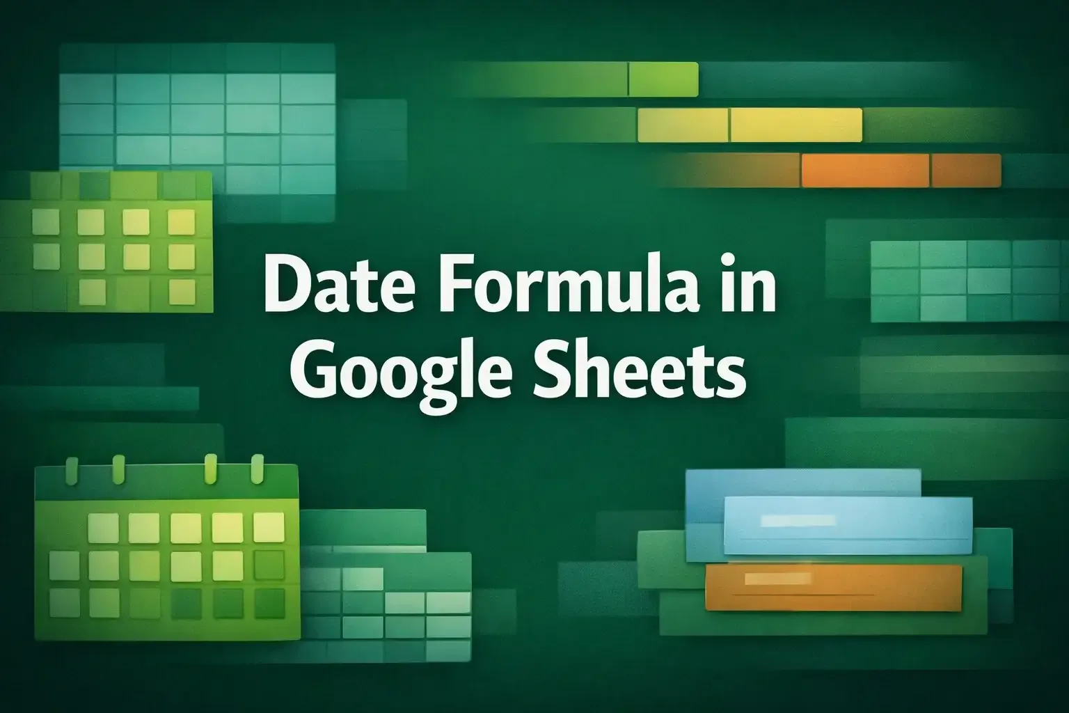 Google Sheets Date Formula Guide: Days, Months & Weekdays