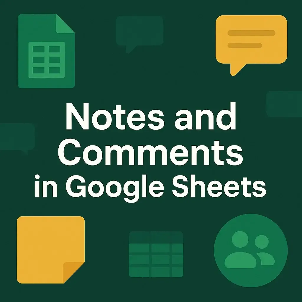 Inserting & Removing Notes and Comments in Google Sheets