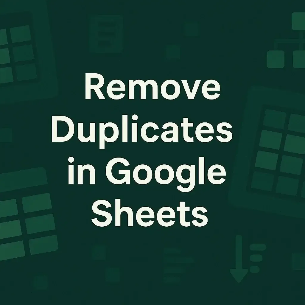How to Remove Duplicates in Google Sheets